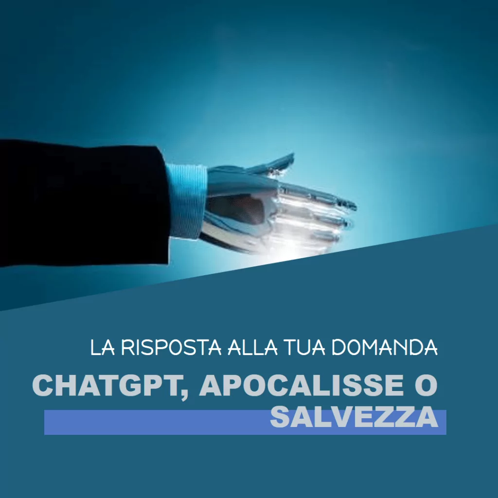 Chatgpt, Apocalisse o Salvezza