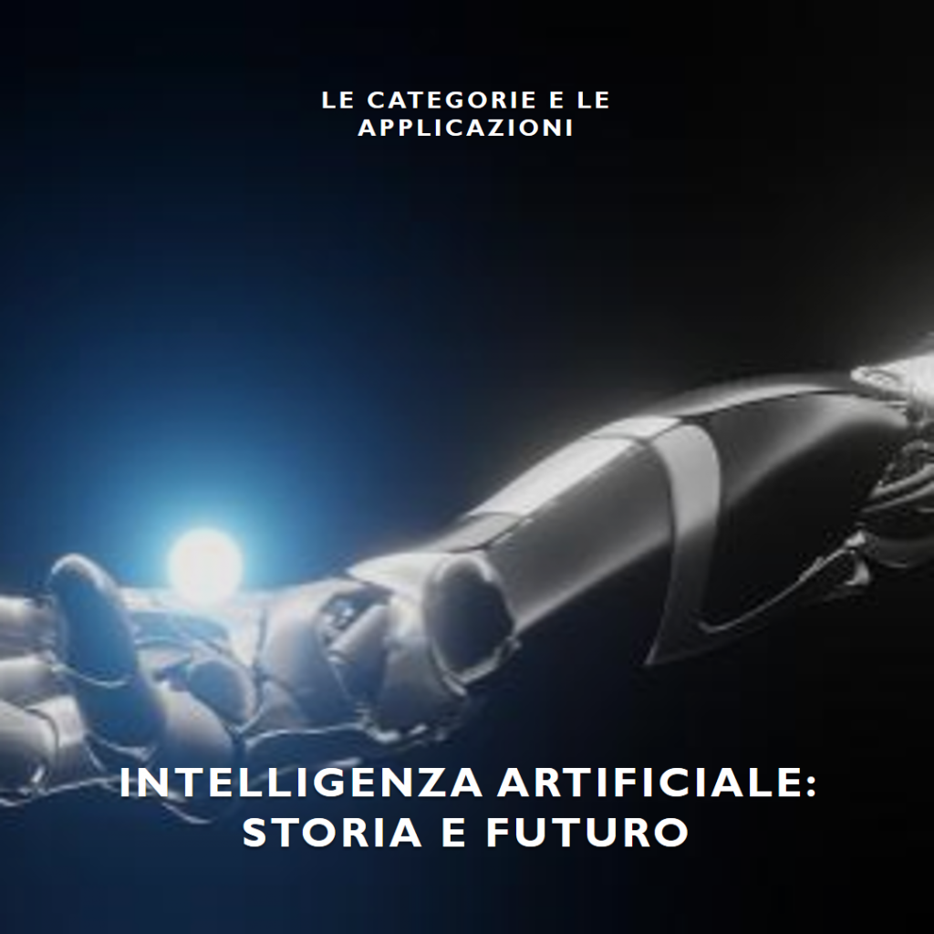 La PRIMA LEZIONE sull'intelligenza artificiale: storia, fonti, categorie, applicazione, futuro