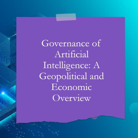 Modelli di governance dell'intelligenza artificiale nel mondo: un riassunto geopolitico ed economico