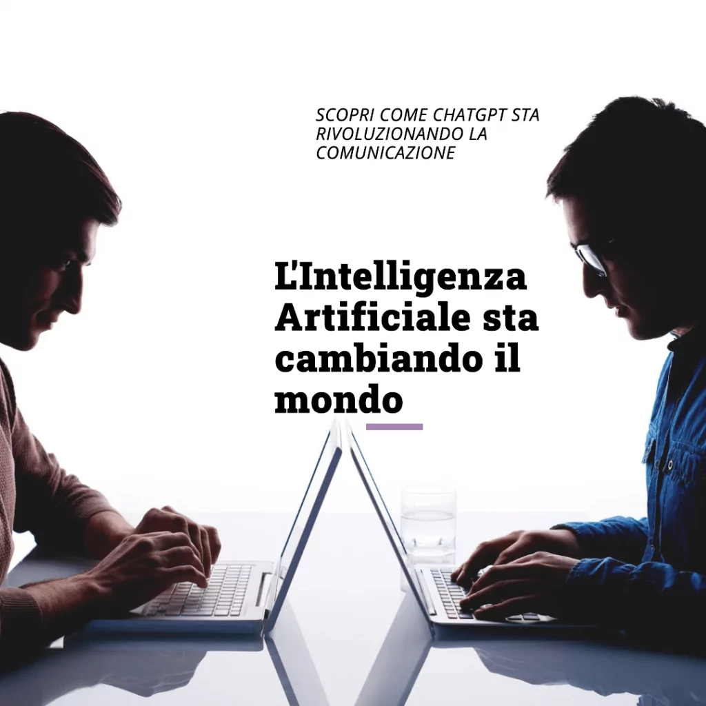 ChatGPT – Come l’Intelligenza Artificiale sta cambiando il mondo