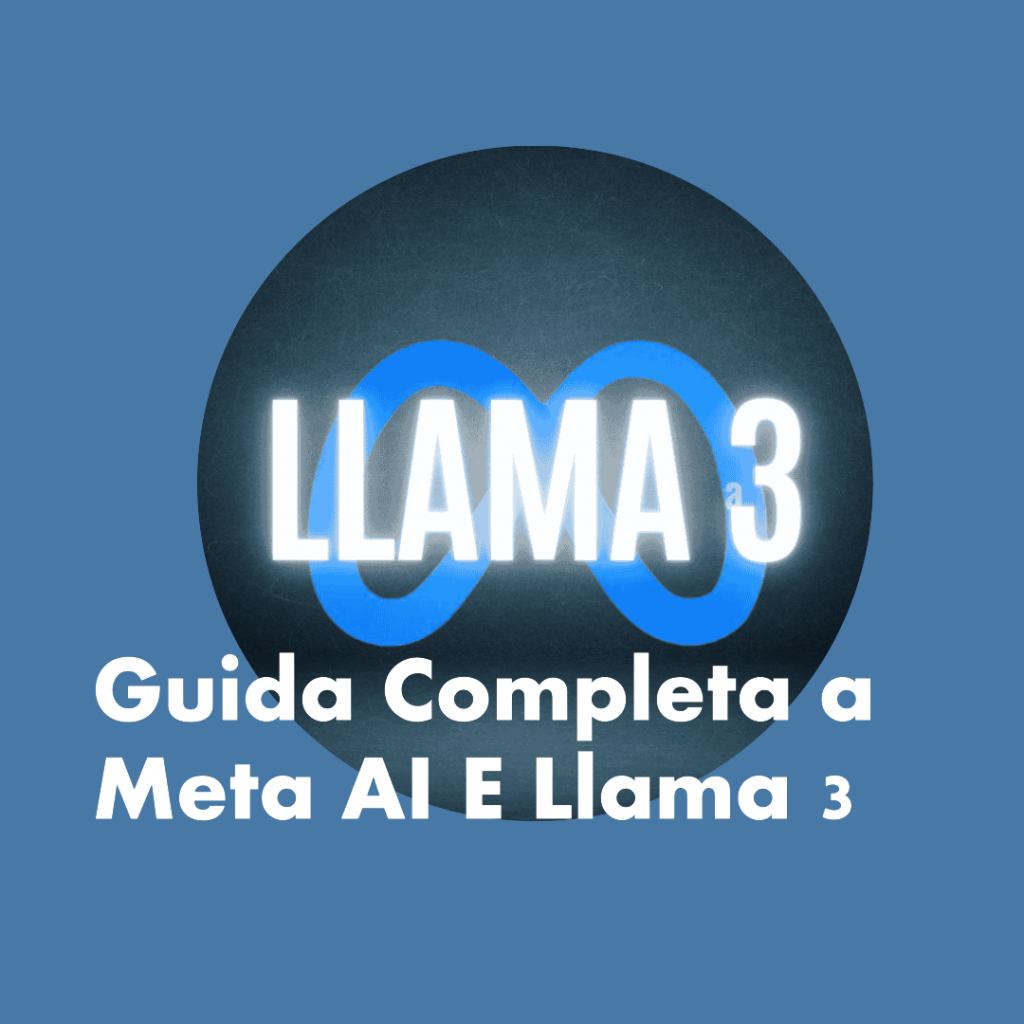 Meta AI e Llama 3 GRATIS: guida completa italiano