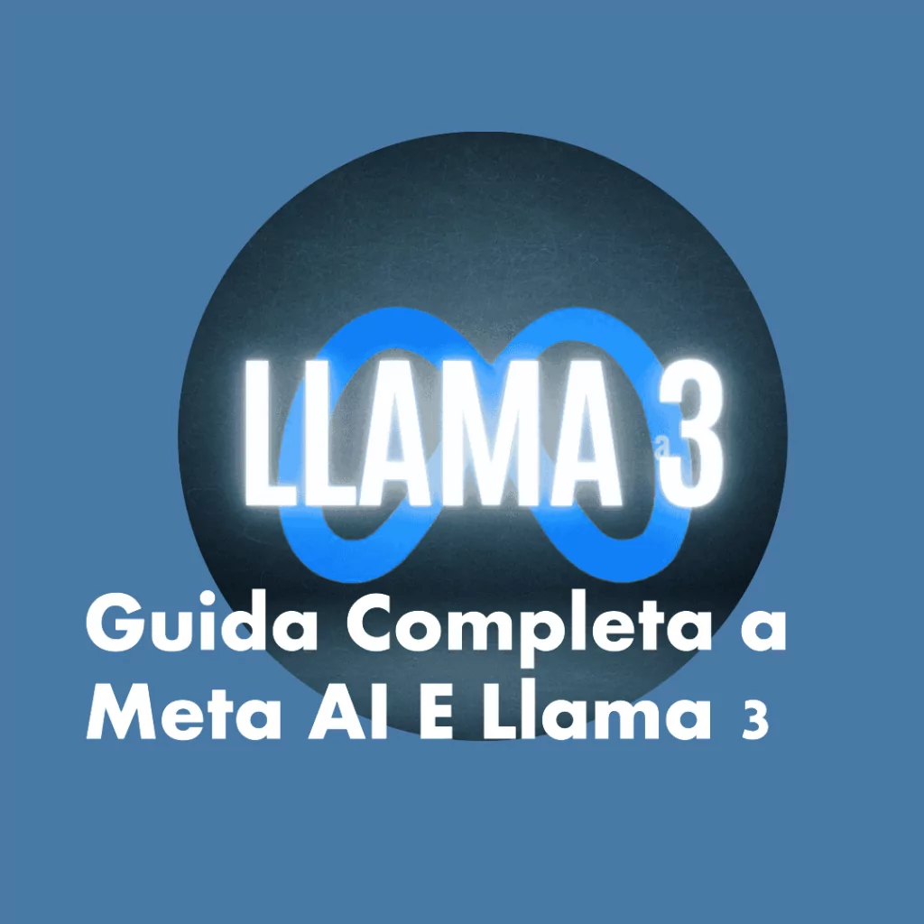 Meta AI e Llama 3 GRATIS: guida completa italiano