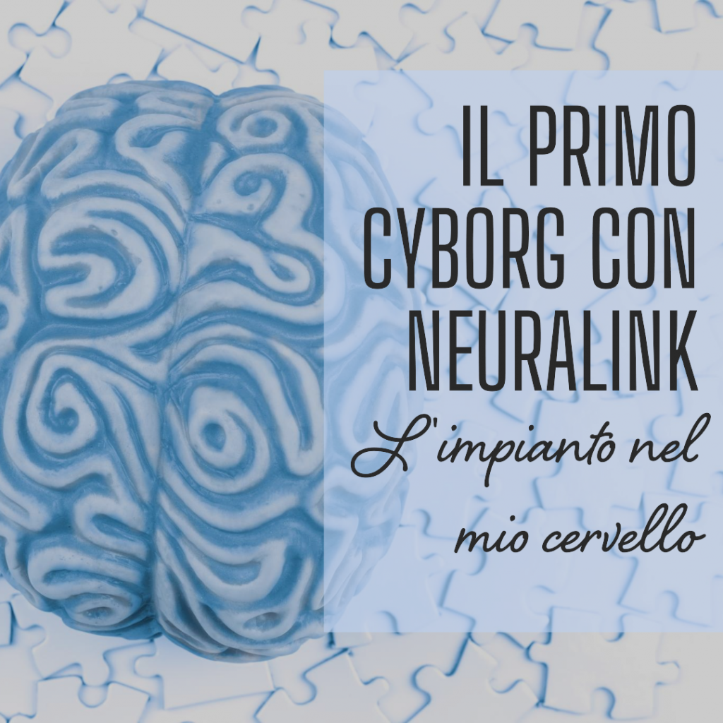 Primo Cyborg della storia ad avere un impianto Neuralink nel suo cervello!
