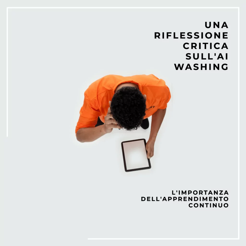 L'AI Washing e l'Importanza dell'Apprendimento Continuo: Una Riflessione Critica