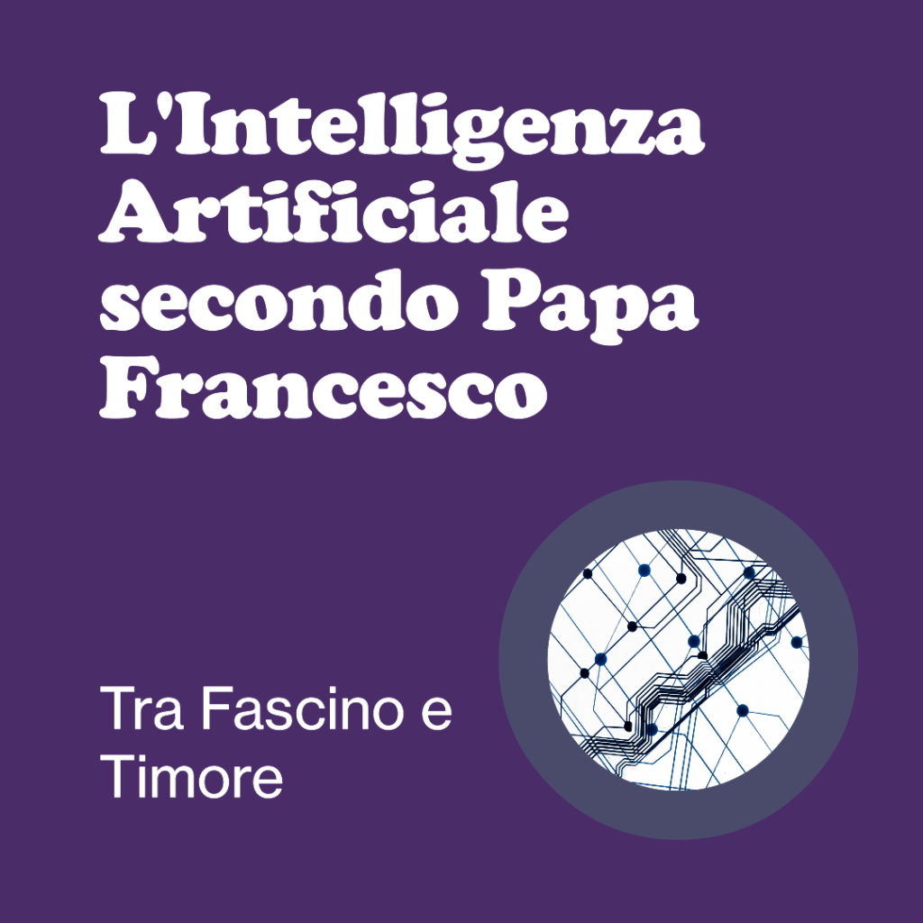 Papa Francesco: L'Intelligenza Artificiale tra Fascino e Timore