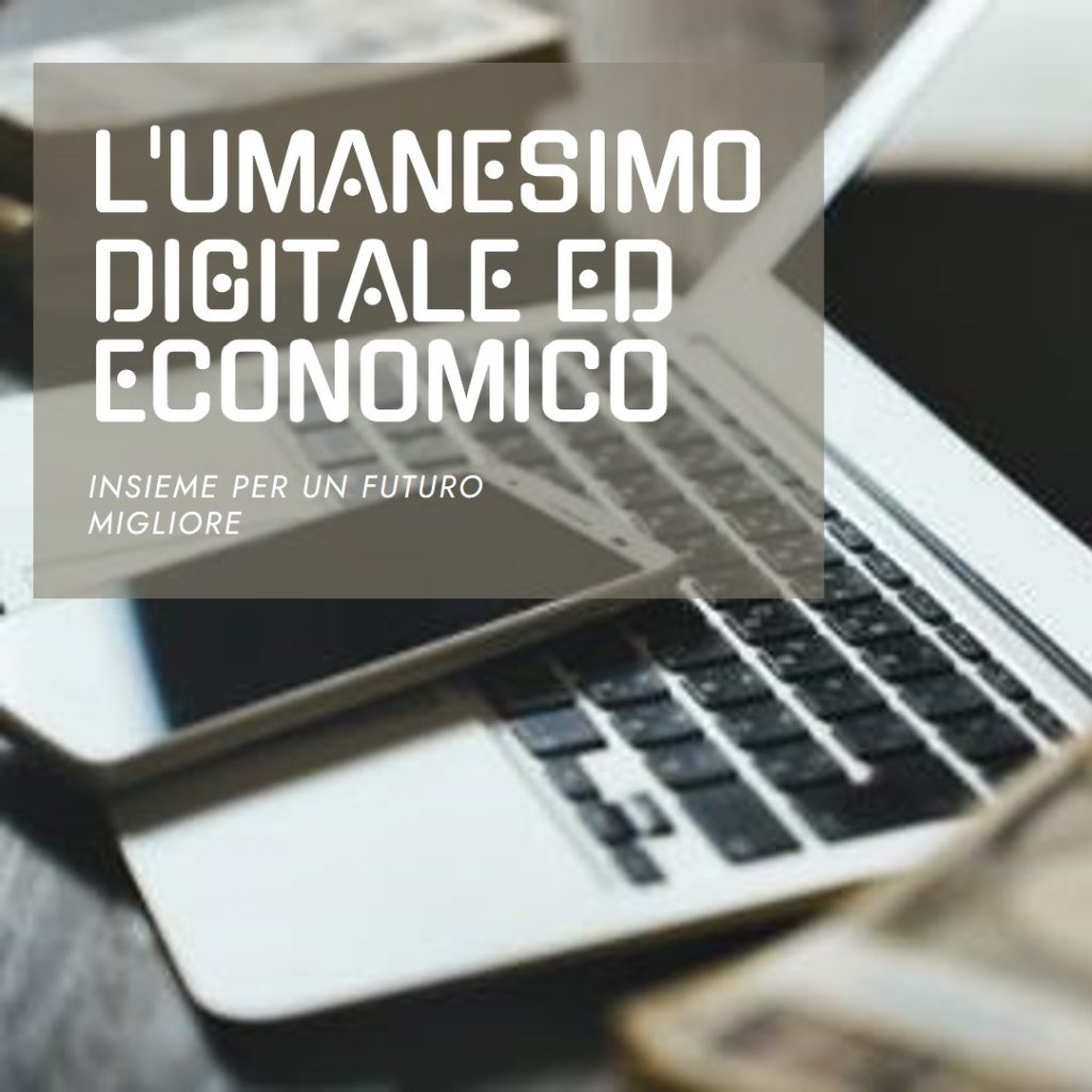 L'Umanesimo digitale incontra l'economia umanistica