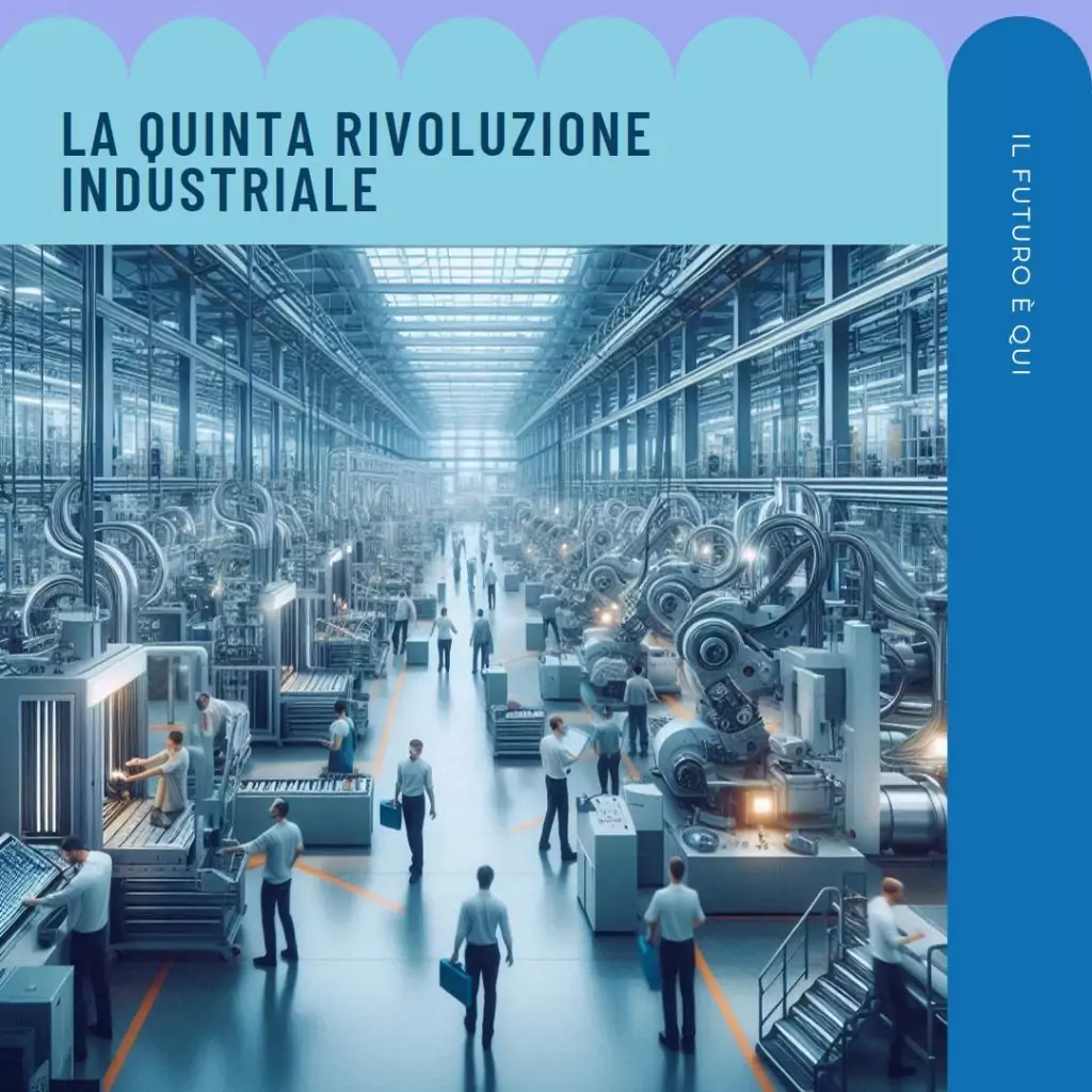 La quinta Rivoluzione Industriale ed Una Breve Storia di Come l'Umanità Ha Deciso di Complicarsi la Vita (in modo spettacolare) 2 La quinta Rivoluzione Industriale
