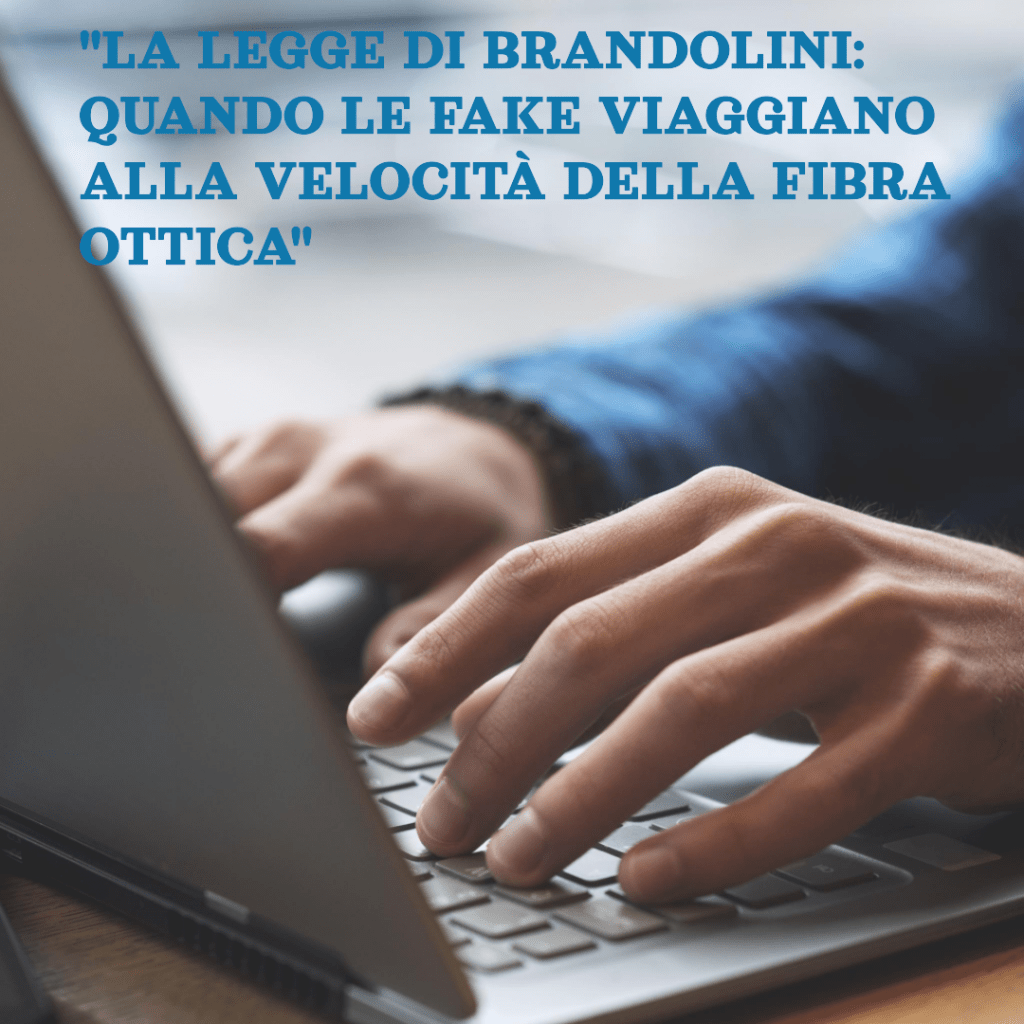"La Legge di Brandolini: quando le fake viaggiano alla velocità della fibra ottica"