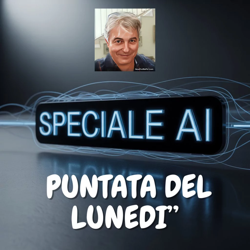 Speciale AI : Puntata di Lunedì 28 luglio 2025