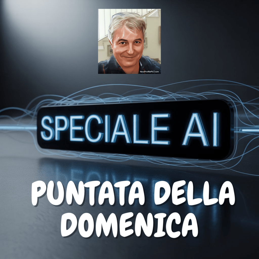 SPECIALE AI , PUNTATA DELLA DOMENICA