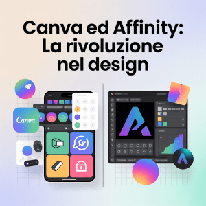 Canva ed Affinity : la Rivoluzione nel Design