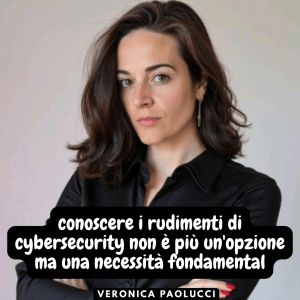conoscere i rudimenti di cybersecurity non è più un'opzione ma una necessità fondamental