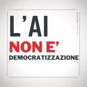 L'AI Generativa e la Crisi dell'Umanesimo Digitale: La Nuova Architettura Cognitiva come Ambiente Disabilitante 2 L'AI non è Democratizzazione