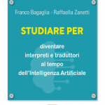 Studiare per diventare interpreti e traduttori al tempo dell’Intelligenza Artificiale
