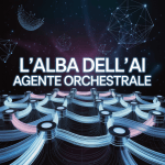 L’alba dell’AI agente orchestrale