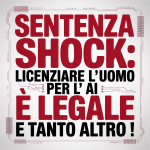SENTENZA SHOCK: Licenziare l'uomo per l'IA ora è Legale e tanto altro !