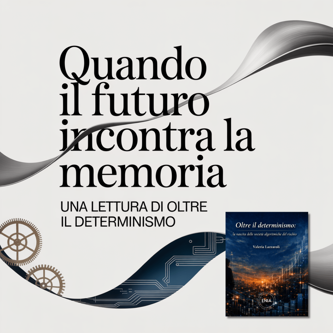 Quando il Futuro Incontra la Memoria: Una Lettura di Oltre il Determinismo