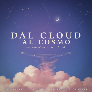 Dal cloud al cosmo