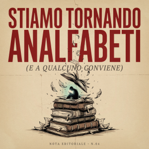 Stiamo tornando analfabeti (e a qualcuno conviene)