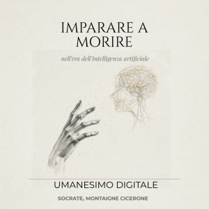 Imparare a Morire nell'Era dell'Intelligenza Artificiale